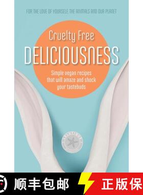 【3-4周达】Cruelty Free Deliciousness : Simple vegan recipes that will amaze and shock your tastebuds [9781989161609]