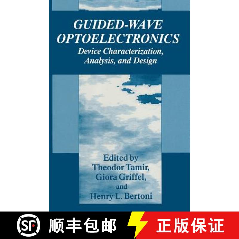 【3-4周达】Guided-Wave Optoelectronics : Device Characterization, Analysis, and Design [9781489910417]