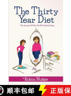 【3-4周达】The Thirty Year Diet - The Journey of Me, Fat Girl and My Fopa [9780986325519]