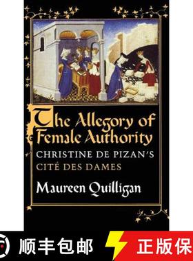 【3-4周达】The Allegory of Female Authority: Christine de Pizan's cité Des Dames [9780801425523]