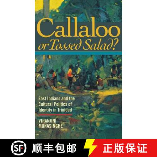 【3-4周达】精装 Callaloo or Tossed Salad?: East Indians and the Cultural Politics of Identity in Trin... [9780801437045]