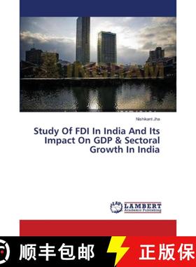 预订 Study Of FDI In India And Its Impact On GDP & Sectoral Growth In India [9783659328831]