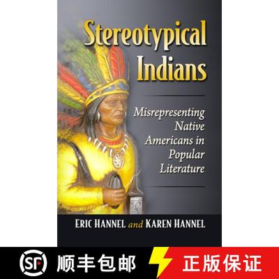 【3-4周达】Stereotypical Indians: Misrepresenting Native Americans in Popular Literature from the 19t... [9781476689951]