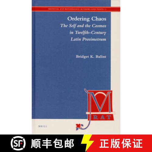 预订 精装 Ordering Chaos: The Self and the Cosmos in Twelfth-Century Latin Prosimetrum [9789004174115]