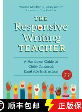 【3-4周达】The Responsive Writing Teacher, Grades K-5: A Hands-On Guide to Child-Centered, Equitable ... [9781071840641]