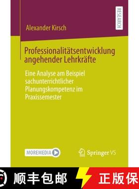 【3-4周达】Professionalitätsentwicklung angehender Lehrkräfte : Eine Analyse am Beispiel sachunterr... [9783658361228]