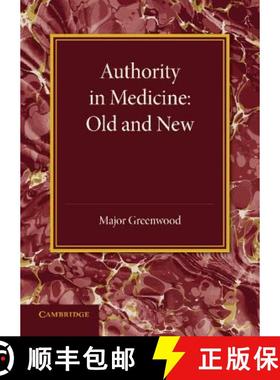【3-4周达】Authority in Medicine: Old and New: The Linacre Lecture 1943 [9781107664982]