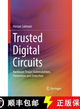 【3-4周达】Trusted Digital Circuits : Hardware Trojan Vulnerabilities, Prevention and Detection [9783030077228]