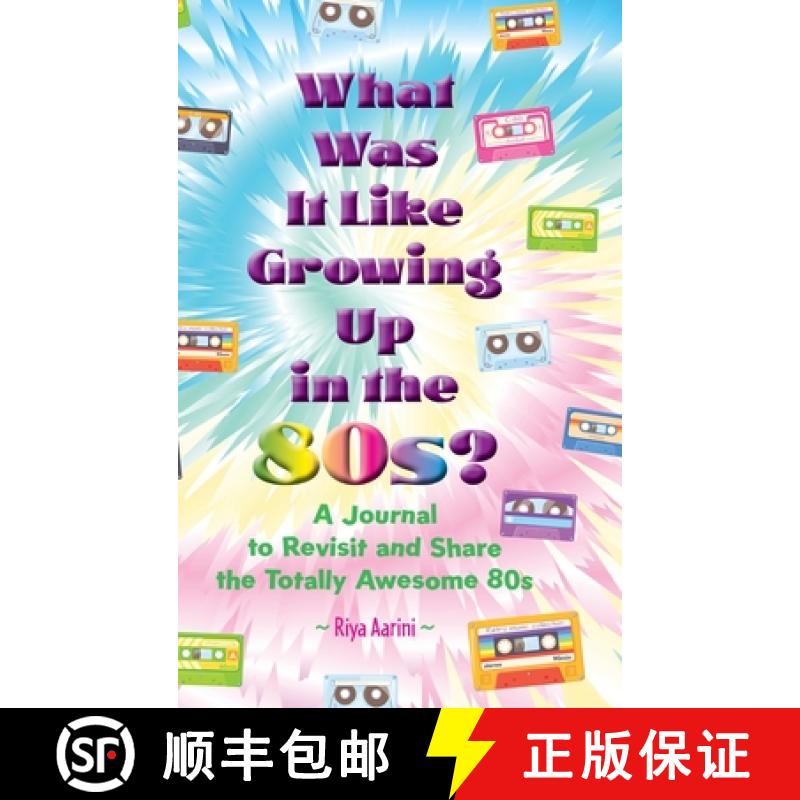 【2-3周达】What Was It Like Growing Up in the 80s?: A Journal to Revisit and Share the Totally Awesom... [9781956496604]