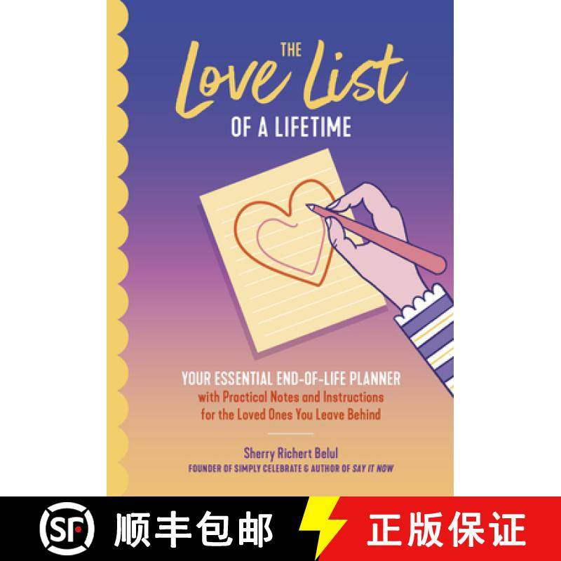 预订 Love List of a Lifetime: YOUR ESSENTIAL END-OF-LIFE PLANNER with Practical Notes and Instruction... [9781684816996]