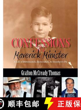 预订 Confessions Of A Maverick Minister: A Life Of Butterscotch, Horseradish, And Strawberry Pie [9780981881102]