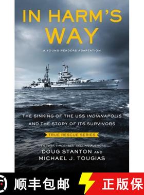 【3-4周达】In Harm's Way (Young Readers Edition): The Sinking of the USS Indianapolis and the Story o... [9781250771322]