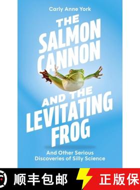 【3-4周达】Salmon Cannon and the Levitating Frog: And Other Serious Discoveries of Silly Science [9781399817004]