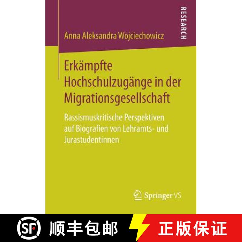 【3-4周达】Erkämpfte Hochschulzugänge in der Migrationsgesellschaft : Rassismuskritische Perspektiv... [9783658199333]