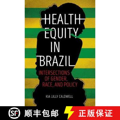 【3-4周达】精装 Health Equity in Brazil: Intersections of Gender, Race, and Policy [9780252040986]