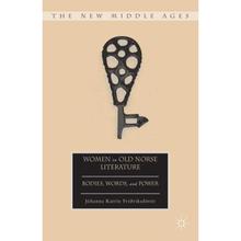 【4周达】Women in Old Norse Literature: Bodies, Words, and Power [9780230120426]