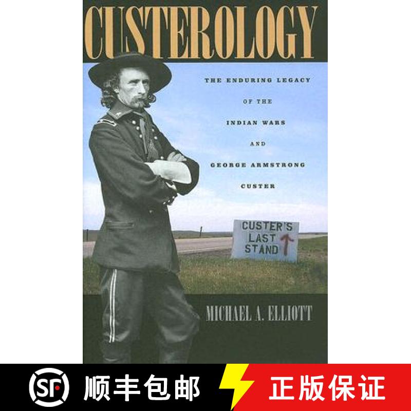 【3-4周达】Custerology: The Enduring Legacy of the Indian Wars and George Armstrong Custer [9780226201467]