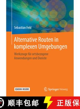 【3-4周达】Alternative Routen in Komplexen Umgebungen: Werkzeuge Für Ortsbezogene Anwendungen Und Di... [9783658262693]