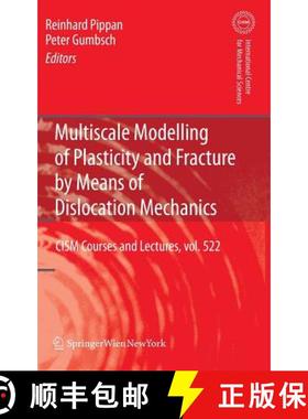 【3-4周达】Multiscale Modelling of Plasticity and Fracture by Means of Dislocation Mechanics [9783709102824]