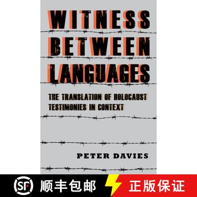 【3-4周达】Witness between Languages - The Translation of Holocaust Testimonies in Context: The Trans... [9781640140295]