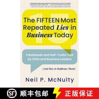【3-4周达】The Fifteen Most Repeated Lies in Business Today: Falsehoods and Half-Truths Told by CEOs ... [9798888245729]
