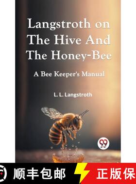【3-4周达】Langstroth On The Hive And The Honey-Bee  A Bee Keeper's Manual [9789359956800]