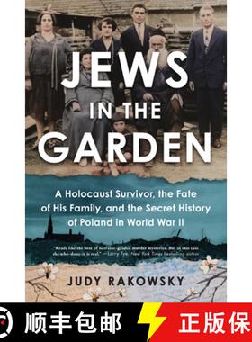 【3-4周达】Jews in the Garden: A Holocaust Survivor, the Fate of His Family, and the Secret History o... [9781728254623]