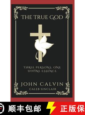 【3-4周达】The True God: Three Persons, One Divine Essence (Grapevine Press) [9789360513580]