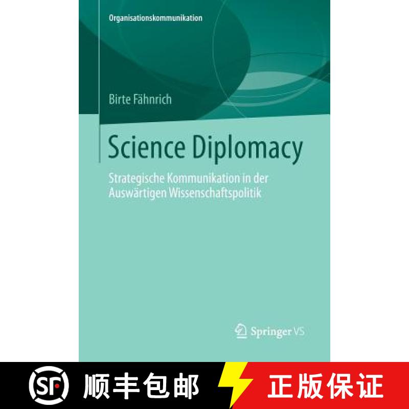 【3-4周达】Science Diplomacy : Strategische Kommunikation in der Auswärtigen Wissenschaftspolitik [9783658029043]