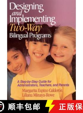 【3-4周达】Designing and Implementing Two-Way Bilingual Programs: A Step-By-Step Guide for Administra... [9780761945666]