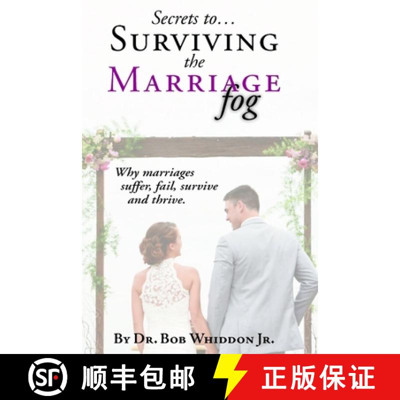 【3-4周达】Secrets to Surviving the Marriage Fog: Why marriages suffer, fail, survive and thrive. [9780615366982]