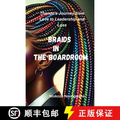 【3-4周达】Braids In The Boardroom: Thando'sJourney from Love to Leadership and Loss [9798990717114]