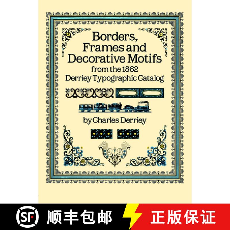 预订 Borders, Frames and Decorative Motifs from the 1862 Derriey Typographic Catalogue [9780486253220]