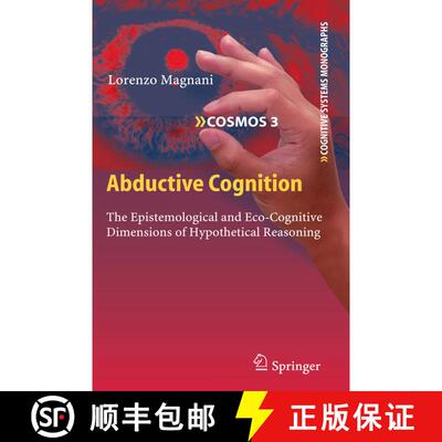 【3-4周达】Abductive Cognition : The Epistemological and Eco-Cognitive Dimensions of Hypothetical Rea... [9783642260827]