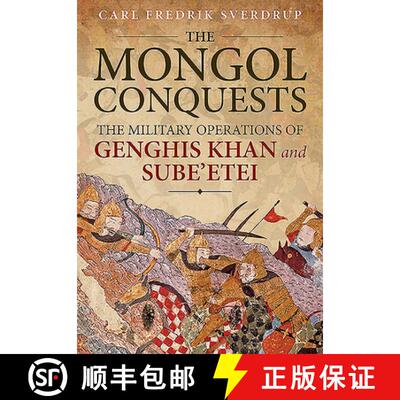 【3-4周达】The Mongol Conquests: The Military Operations of Genghis Khan and Sube'etei [9781913336059]