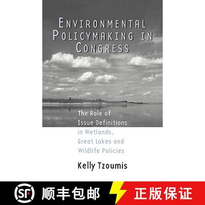 【3-4周达】Environmental Policymaking in Congress : Issue Definitions in Wetlands, Great Lakes and Wi... [9780415877657]