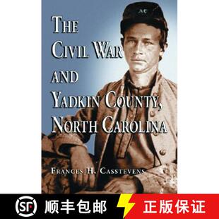 【3-4周达】Civil War and Yadkin County, North Carolina: A History, with Contemporary Photographs and ... [9780786424443]