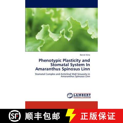 预订 Phenotypic Plasticity and Stomatal System in Amaranthus Spinosus Linn [9783659318283]