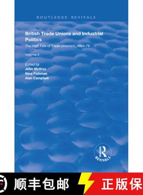 【3-4周达】British Trade Unions and Industrial Politics: The High Tide of Trade Unionism, 1964-79 [9781138607903]