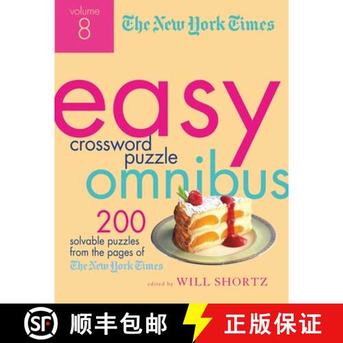 【3-4周达】The New York Times Easy Crossword Puzzle Omnibus, Volume 8: 200 Solvable Puzzles from the ... [9781250009296]