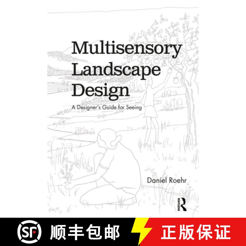 【3-4周达】Multisensory Landscape Design: A Designer's Guide for Seeing [9781138586796]