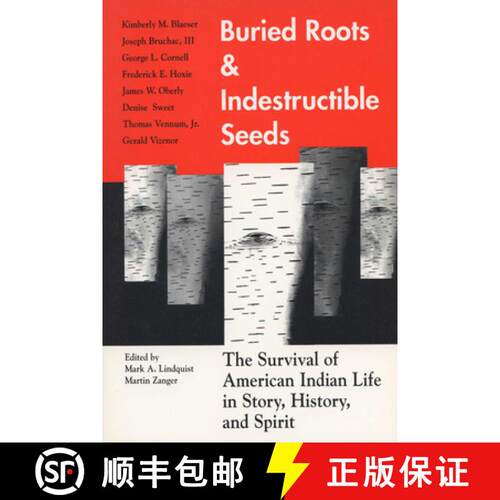 预订 Buried Roots and Indestructible Seeds – The Survival of American Indian Life in Story, History,... [9780299144449]