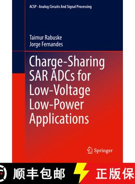 【3-4周达】Charge-Sharing SAR ADCs for Low-Voltage Low-Power Applications (1st ed. 2017) (1st ed. 201... [9783319396231]