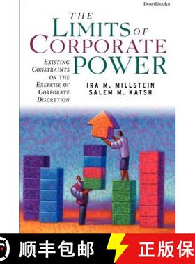 【3-4周达】Limits of Corporate Power: Existing Constraints on the Exercise of Corporate Discretion: E... [9781587982026]