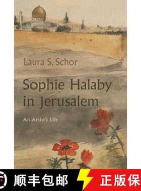 【3-4周达】Sophie Halaby in Jerusalem: An Artist's Life [9780815636533]