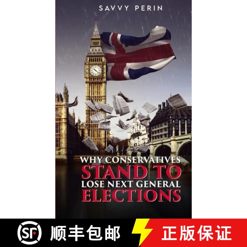 【2-3周达】Why Conservatives Stand to Lose Next General Elections [9781805583387]