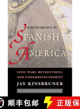 预订 Independence in Spanish America: Civil Wars, Revolutions, and Underdevelopment [9780826321770]