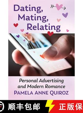 【3-4周达】Swipe Right on Me: Self-Advertisement and the Many Forms of Modern Romance [9780786470419]