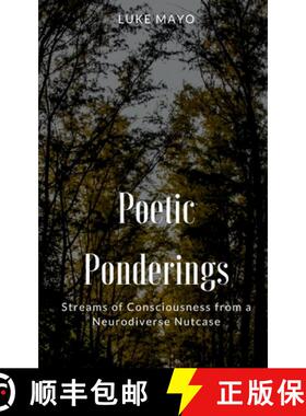 预订 Poetic Ponderings- Streams of Consciousness from a Neurodiverse Nutcase [9789358737820]