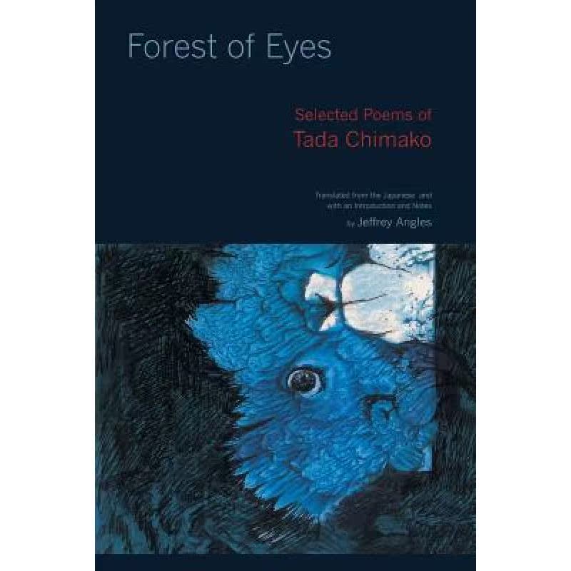 【4周达】Forest of Eyes: Selected Poems of Tada Chimako [9780520260511] 书籍/杂志/报纸 文学类原版书 原图主图